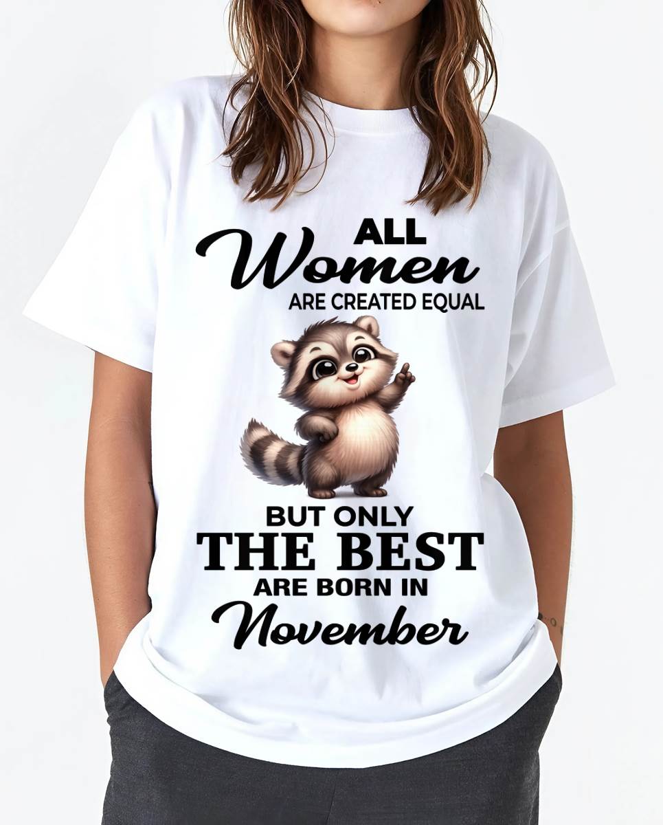 NOVEMBER BORN WOMEN ARE THE BEST - FOR WOMEN - TLEE11 (SKU2604-78-11)