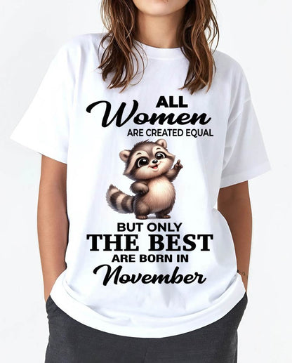 NOVEMBER BORN WOMEN ARE THE BEST - FOR WOMEN - TLEE11 (SKU2604-78-11)