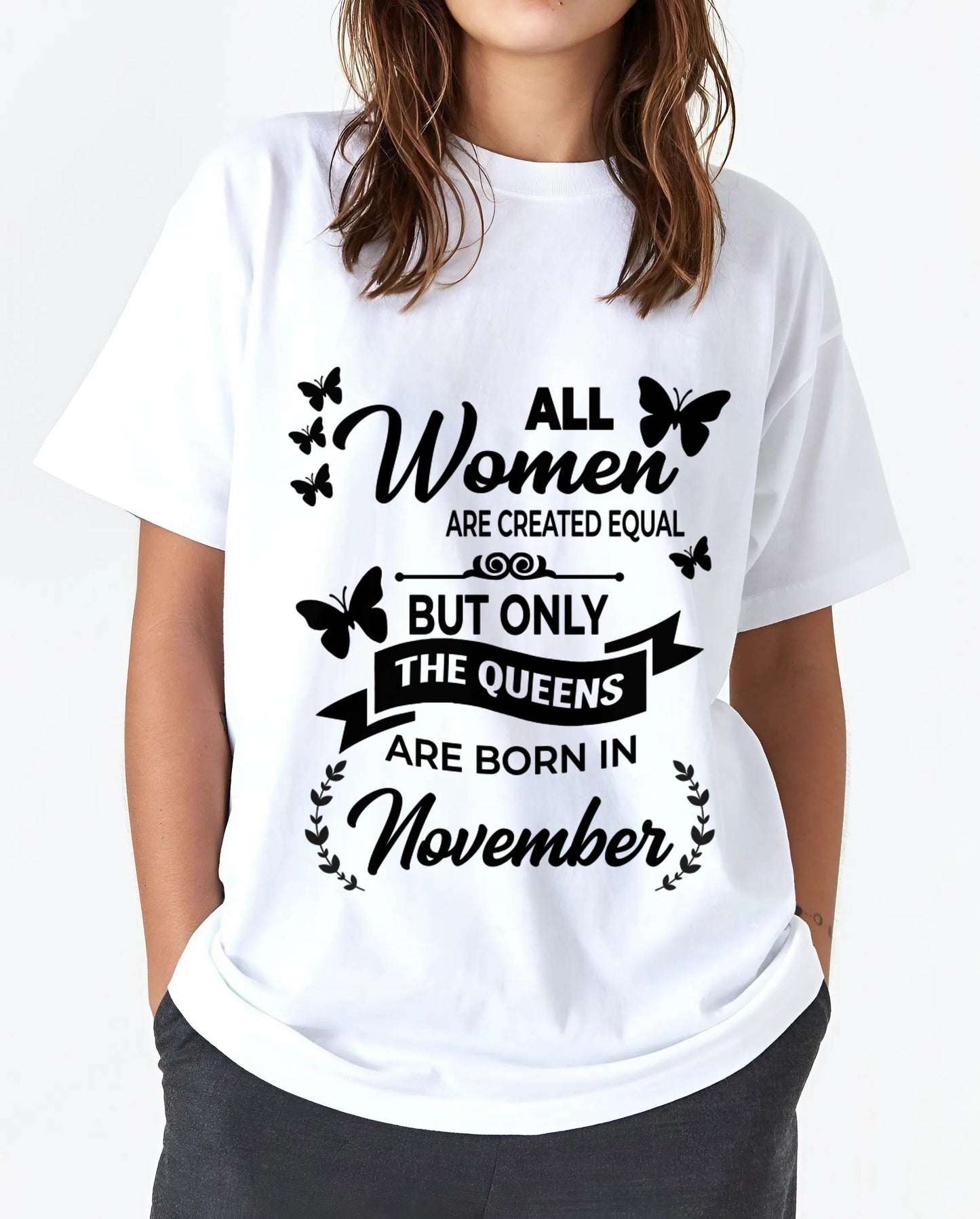 NOVEMBER GIRLS ARE TRUE QUEENS - FOR WOMEN - TLEE11 (SKU2605-58-11)