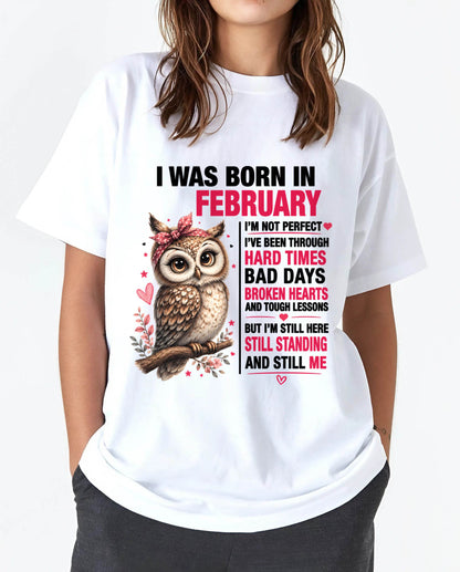 BORN IN FEBRUARY – STILL HERE, STILL STANDING - FOR WOMEN - TLEE02 (SKU2605-152-02)