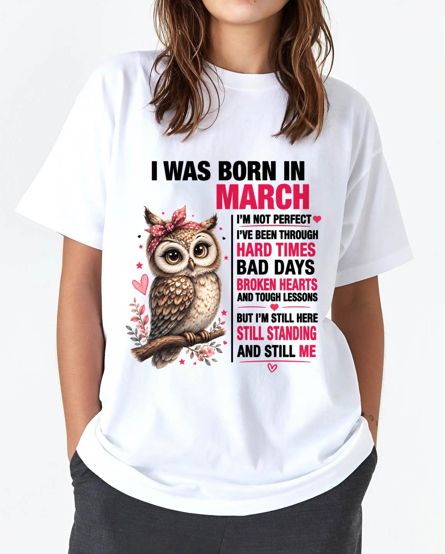 BORN IN MARCH – STILL HERE, STILL STANDING - FOR WOMEN - TLEE03 (SKU2605-152-03)
