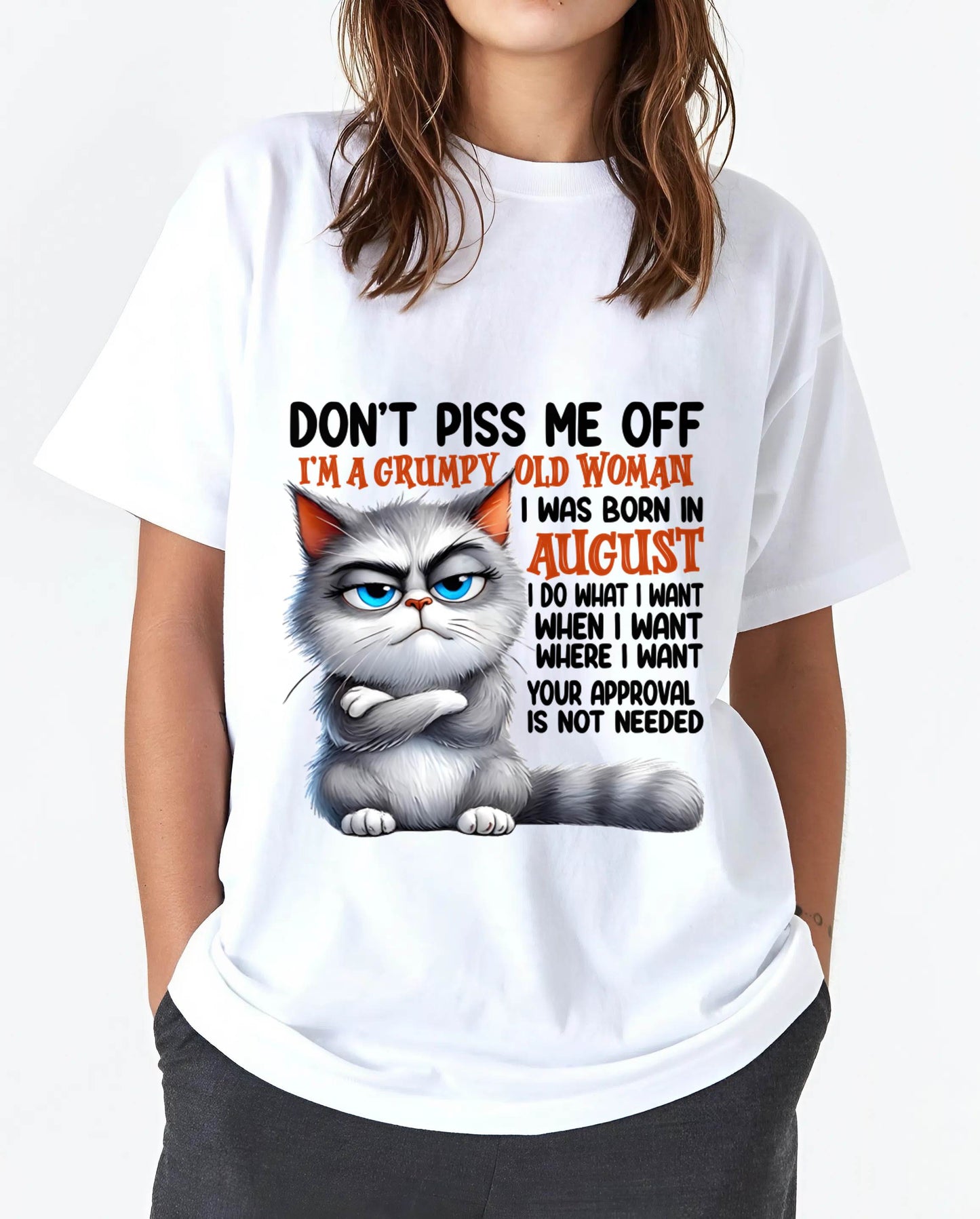 AUGUST GRUMPY OLD WOMAN CAT T-SHIRT – FUNNY ATTITUDE SHIRT - FOR WOMEN - TLEE08 (SKU2603-319-08)
