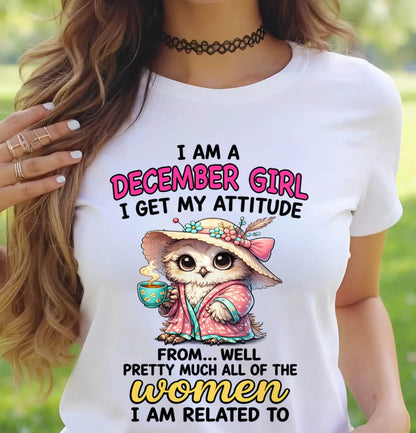 DECEMBER GIRL – I GET MY ATTITUDE FROM MY FAMILY - FOR WOMEN - TLEE12 (SKU2604-294-12)
