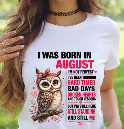 BORN IN AUGUST – STILL HERE, STILL STANDING - FOR WOMEN - TLEE08 (SKU2605-152-08)