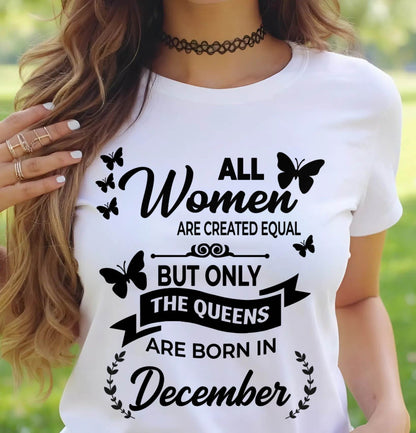 DECEMBER GIRLS ARE TRUE QUEENS - FOR WOMEN - TLEE12 (SKU2605-58-12)