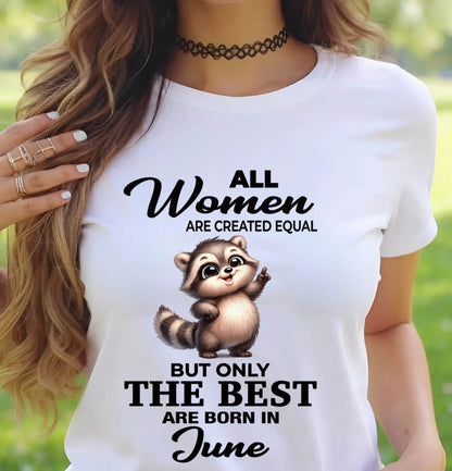 JUNE BORN WOMEN ARE THE BEST - FOR WOMEN - TLEE06 (SKU2604-78-06)