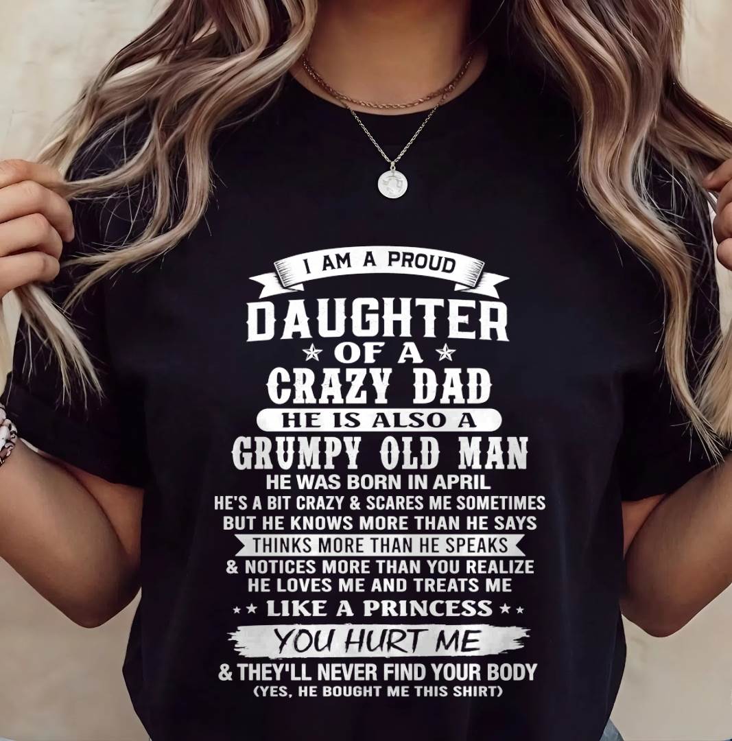 APRIL CRAZY DAD PROUD DAUGHTER SHIRT - FROM DAD - TLEE04 (SKU2607-221-04)