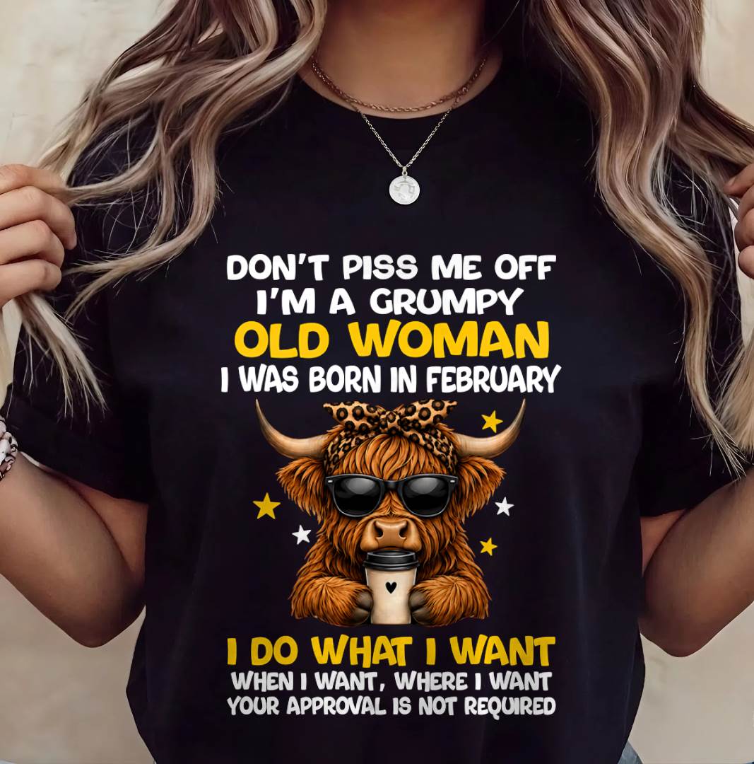 FEBRUARY BORN WOMAN FUNNY SHIRT - FOR WOMEN - TLEE02 (SKU2607-217-02)
