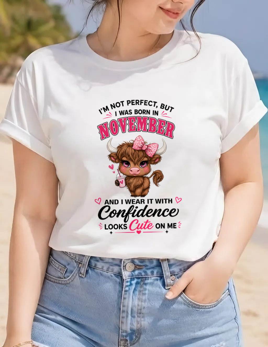 NOVEMBER BORN CONFIDENCE TEE - FOR WOMEN - TLEE11 (SKU2608-118-11)