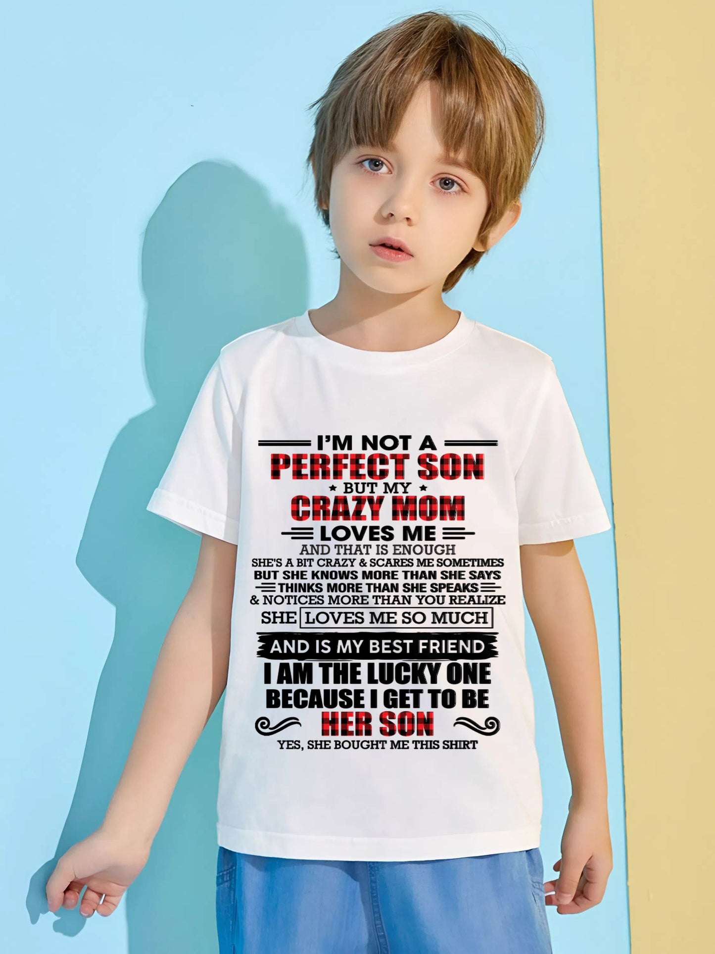 I'M NOT A PERFECT SON  BUT MY CRAZY MOM LOVES ME AND THAT IS ENOUGH - FROM MOM - TLEE00 (SKU2603-178-00)