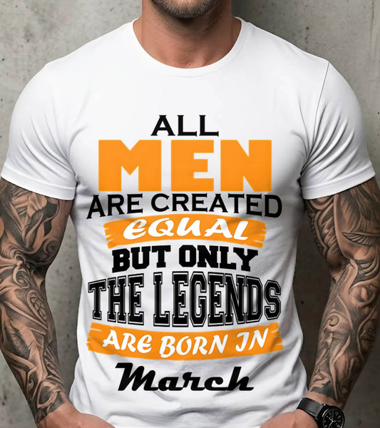 MARCH BORN – ONLY LEGENDS ARE CREATED - FOR MAN - TLEE03 (SKU2606-281-03)
