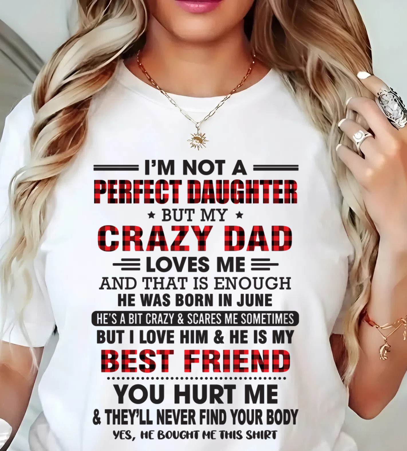 JUNE - I'M NOT A PERFECT DAUGHTER BUT MY CRAZY DAD - FROM DAD - TLEE06 (SKU26T-01-14-06)