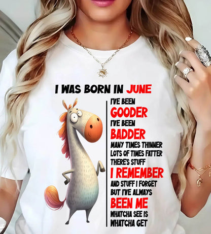 BORN IN JUNE FUNNY SHIRT – GOODER BADDER HUMOR BIRTHDAY TEE - FOR WOMEN - TLEE06 (SKU2603-270-06)