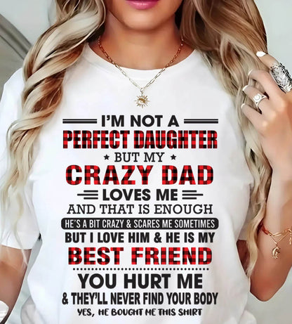 I'M NOT A PERFECT DAUGHTER BUT MY CRAZY DAD - FROM DAD - TLEE00 (SKU26T-01-14-00)