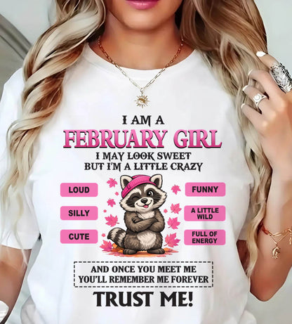 FEBRUARY GIRL - I MAY LOOK SWEET BUT I’M A LITTLE CRAZY - FOR WOMEN - TLEE02 (SKU2603-80-02)
