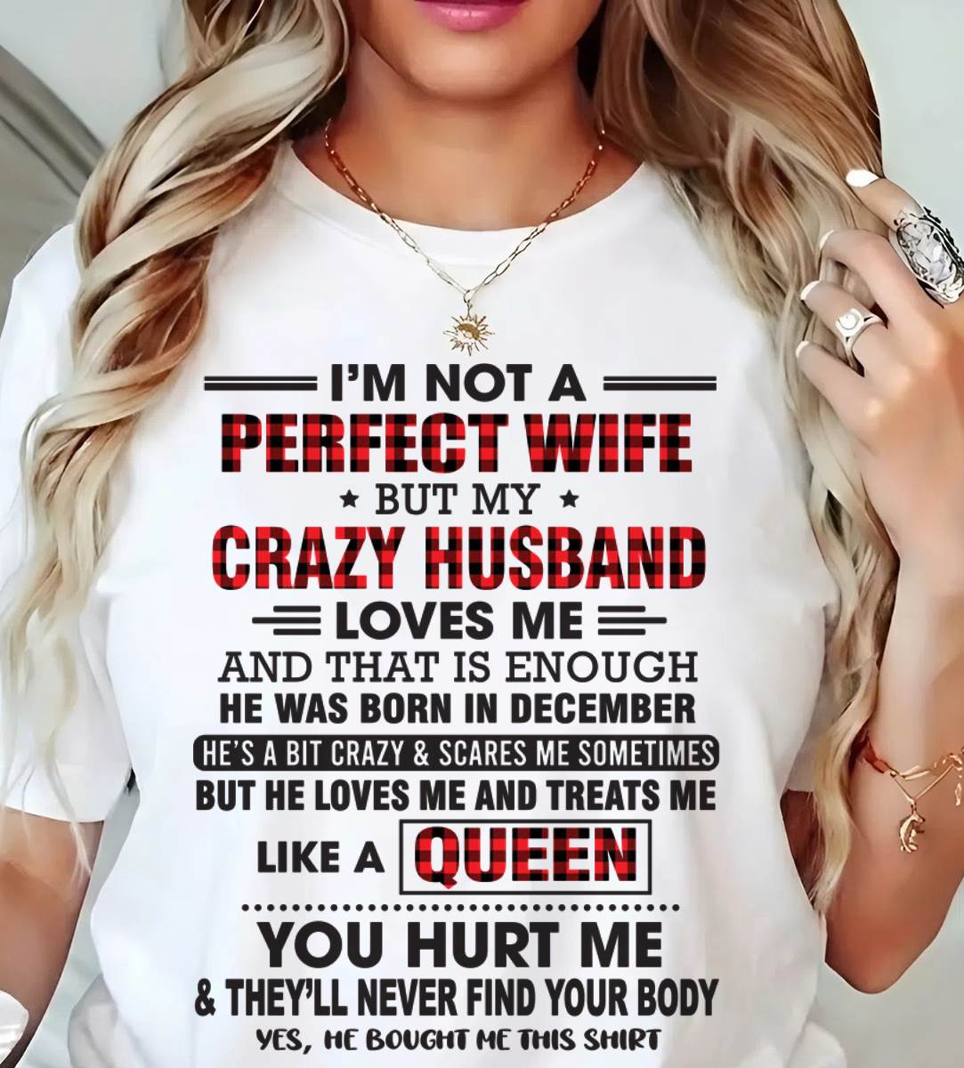 DECEMBER - I’M NOT A PERFECT WIFE  BUT MY CRAZY HUSBAND LOVES ME  AND THAT IS ENOUGH - FROM HUSBAND - TLEE12 (SKU26T-0188-12)
