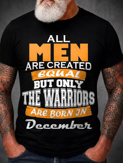 DECEMBER WARRIORS ARE NOT CREATED, THEY ARE BORN - FOR MAN - TLEE12 (SKU2605-59-12)