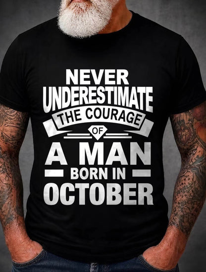 OCTOBER BORN MAN : COURAGE STRENGTH & PRIDE - FOR MAN - TLEE10 (SKU2606-126-10)