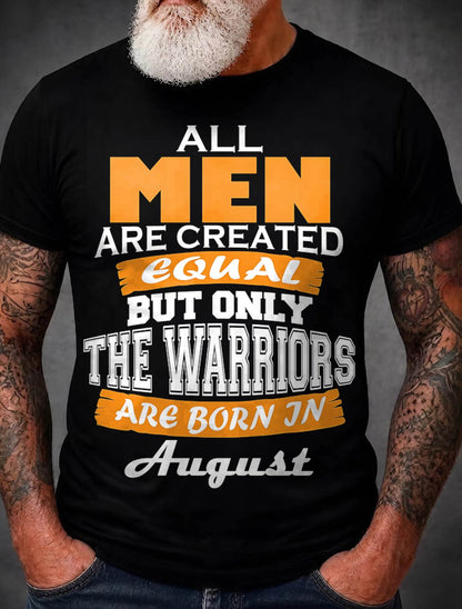 AUGUST WARRIORS ARE NOT CREATED, THEY ARE BORN - FOR MAN - TLEE08 (SKU2605-59-08)