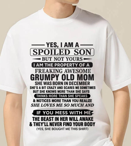 DECEMBER - YES, I AM A SPOILED SON BUT NOT YOURS  I AM THE PROPERTY OF A FREAKING AWESOME GRUMPY OLD MOM - FROM MOM - TLEE12 (SKU12-202-12)