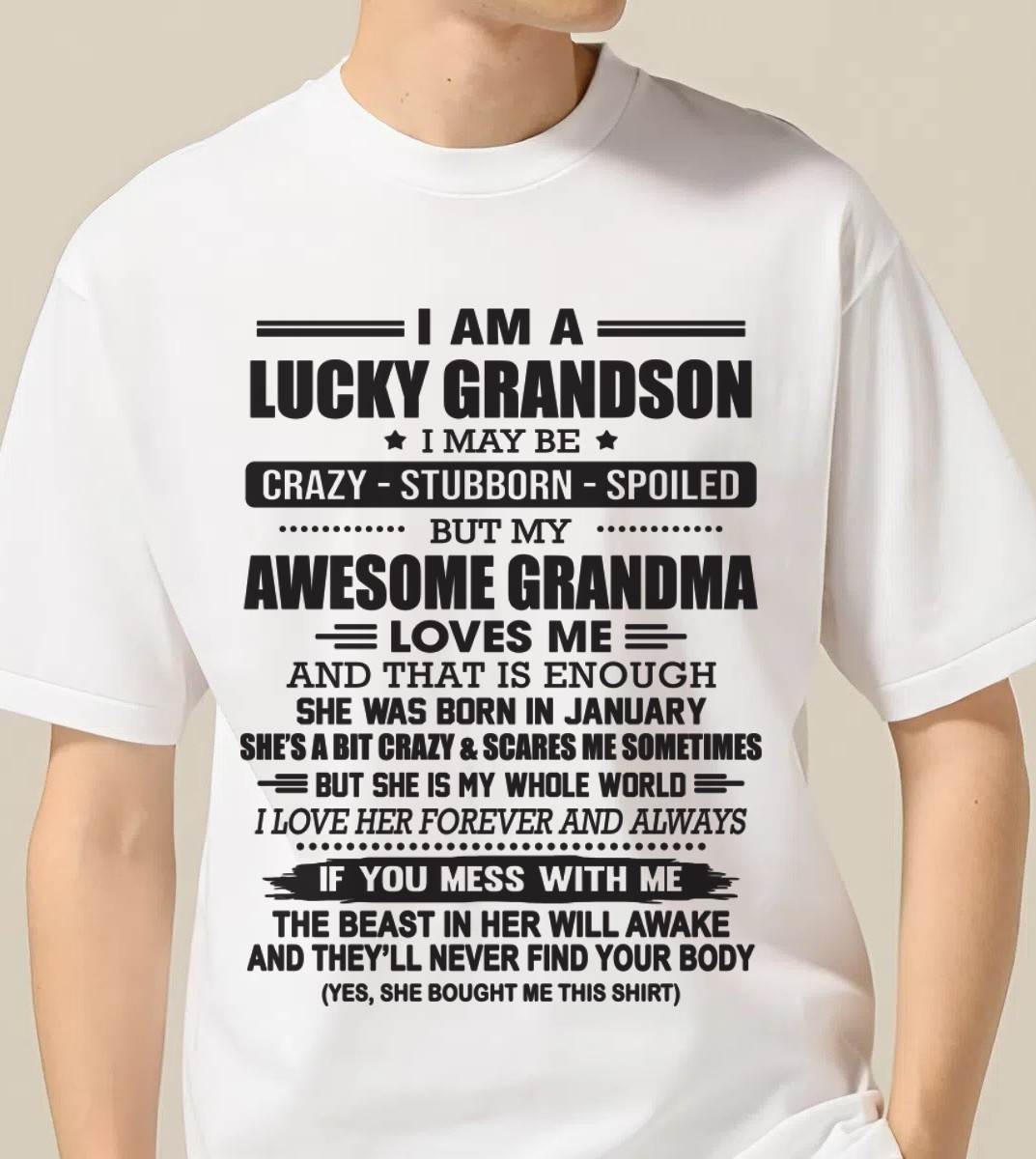 JANUARY - I AM A LUCKY GRANDSON I MAY BE CRAZY - STUBBORN - SPOILED BUT MY AWESOME GRANDMA LOVES ME AND THAT IS ENOUGH - FROM GRANDMA - TLEE01 (SKU11-48-01)