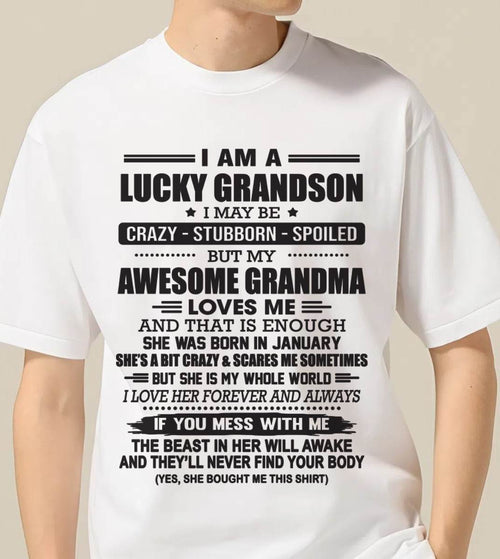 JANUARY - I AM A LUCKY GRANDSON I MAY BE CRAZY - STUBBORN - SPOILED BUT MY AWESOME GRANDMA LOVES ME AND THAT IS ENOUGH - FROM GRANDMA - TLEE01 (SKU11-48-01)