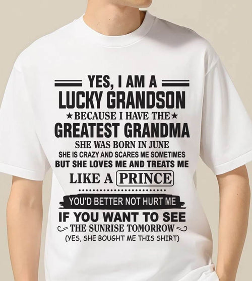 JUNE - YES, I AM A LUCKY GRANDSON BECAUSE I HAVE THE GREATEST GRANDMA - FROM GRANDMA - TLEE06 (SKU10-84-06)