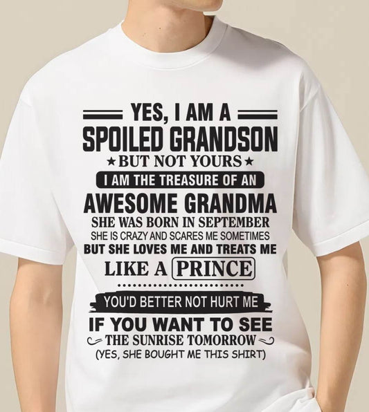 SEPTEMBER - YES, I AM A SPOILED GRANDSON BUT NOT YOURS I AM THE TREASURE OF AN AWESOME GRANDMA - FROM GRANDMA - TLEE09 (SKU10-57-09)