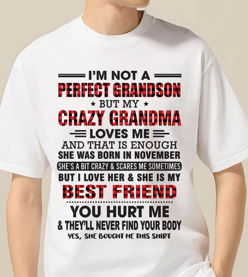 NOVEMBER - I’M NOT A PERFECT GRANDSON BUT MY CRAZY GRANDMA LOVES ME AND THAT IS ENOUGH - FROM GRANDMA - TLEE11 (SKU10-167-11)