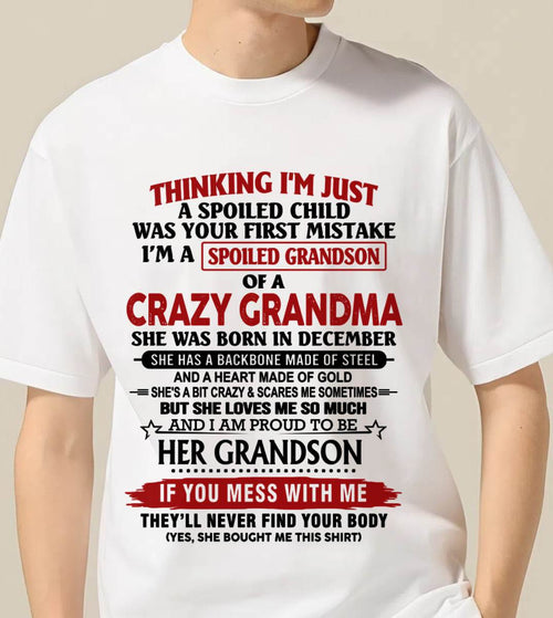 DECEMBER - THINKING I’M JUST A SPOILED CHILD WAS YOUR FIRST MISTAKE  I’M A SPOILED GRANDSON OF A CRAZY GRANDMA - FROM GRANDMA - TLEE12 (SKU12-228-12)