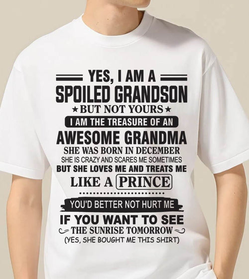 DECEMBER - YES, I AM A SPOILED GRANDSON BUT NOT YOURS I AM THE TREASURE OF AN AWESOME GRANDMA - FROM GRANDMA - TLEE12 (SKU10-57-12)
