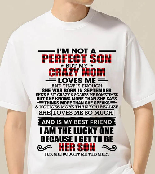 SEPTEMBER - I'M NOT A PERFECT SON  BUT MY CRAZY MOM LOVES ME AND THAT IS ENOUGH - FROM MOM - TLEE09 (SKU2603-178-09)