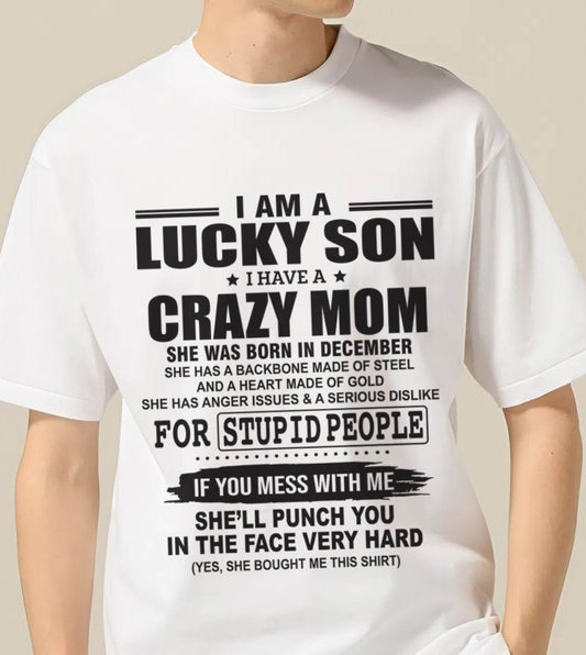 DECEMBER - I AM A LUCKY SON I HAVE A CRAZY MOM - FROM MOM - TLEE12 (SKU10-15-12)