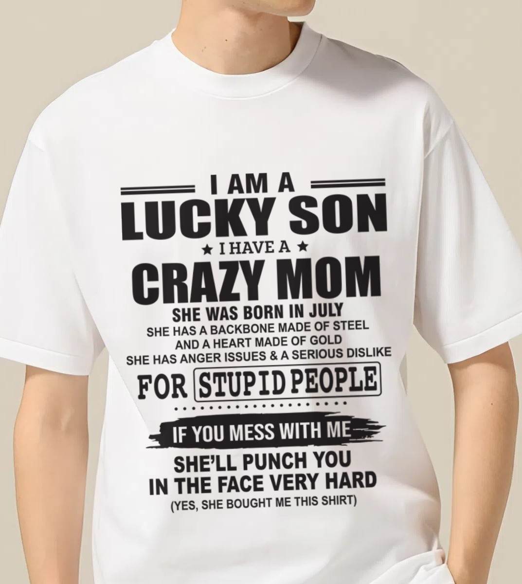 JULY - I AM A LUCKY SON I HAVE A CRAZY MOM - FROM MOM - TLEE07 (SKU10-15-07)