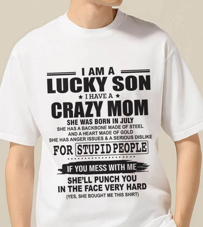 JULY - I AM A LUCKY SON I HAVE A CRAZY MOM - FROM MOM - TLEE07 (SKU10-15-07)