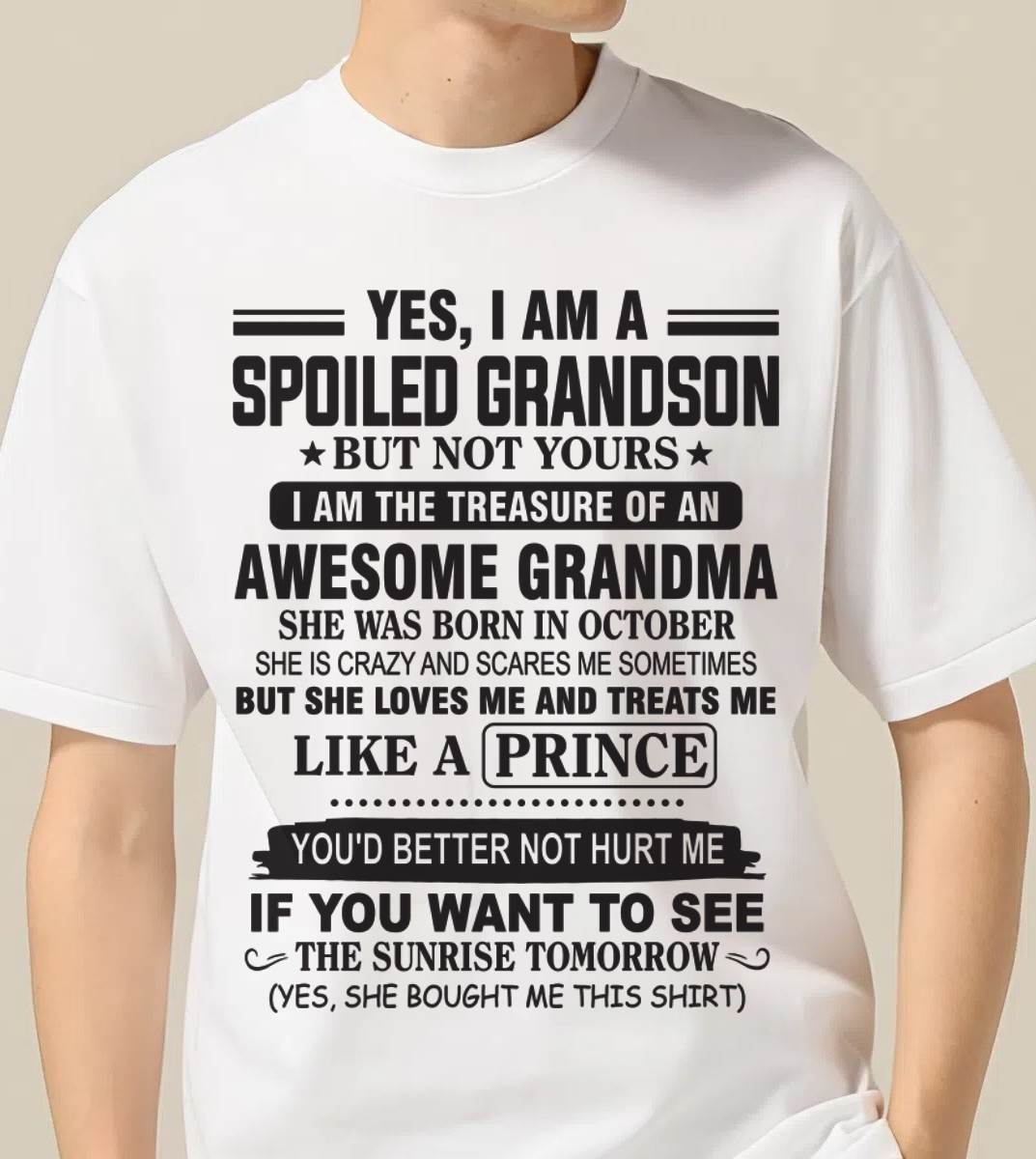OCTOBER - YES, I AM A SPOILED GRANDSON BUT NOT YOURS I AM THE TREASURE OF AN AWESOME GRANDMA - FROM GRANDMA - TLEE10 (SKU10-57-10)