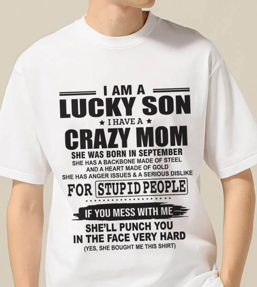 SEPTEMBER - I AM A LUCKY SON I HAVE A CRAZY MOM - FROM MOM - TLEE09 (SKU10-15-09)
