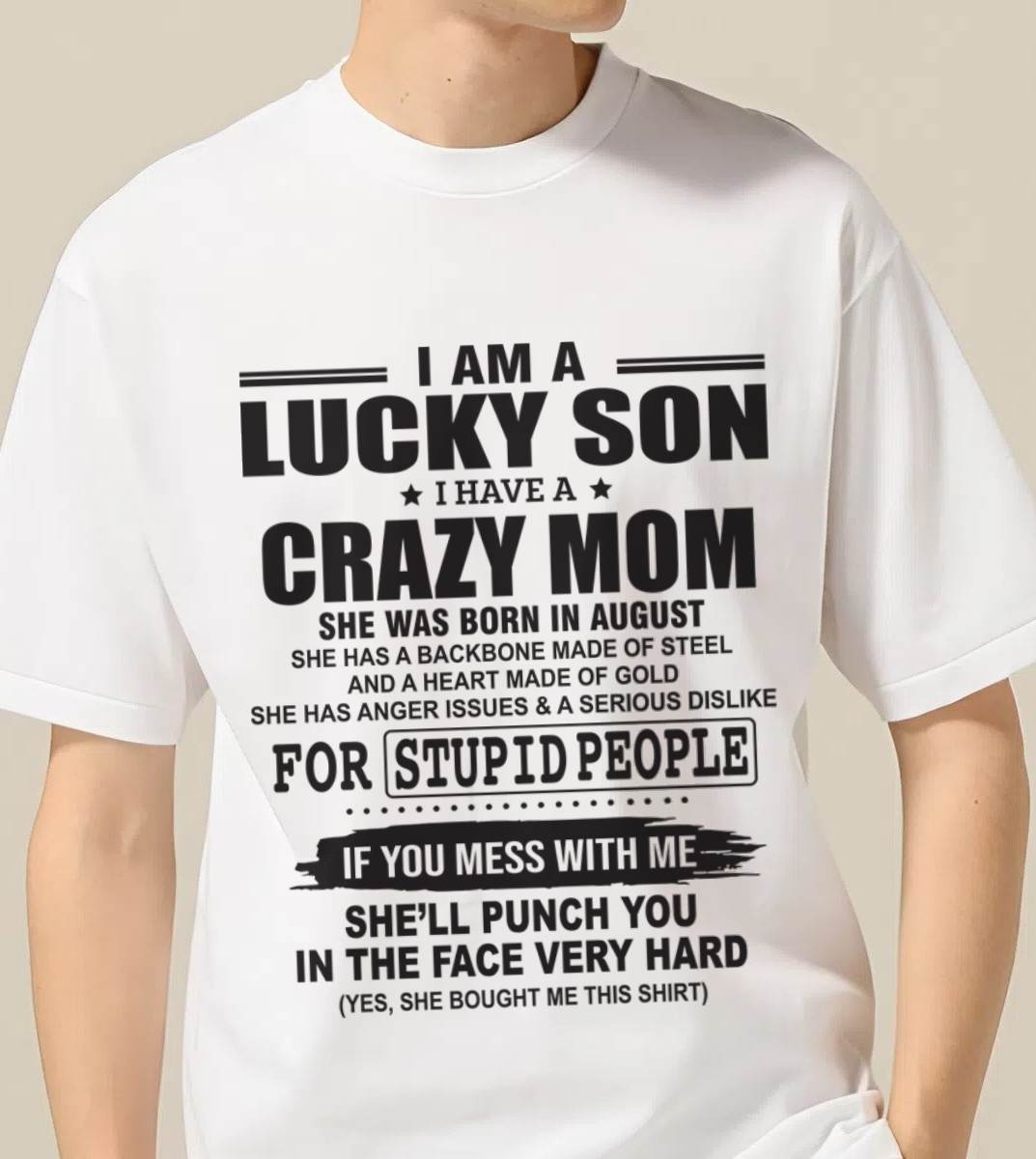 AUGUST - I AM A LUCKY SON I HAVE A CRAZY MOM - FROM MOM - TLEE08 (SKU10-15-08)