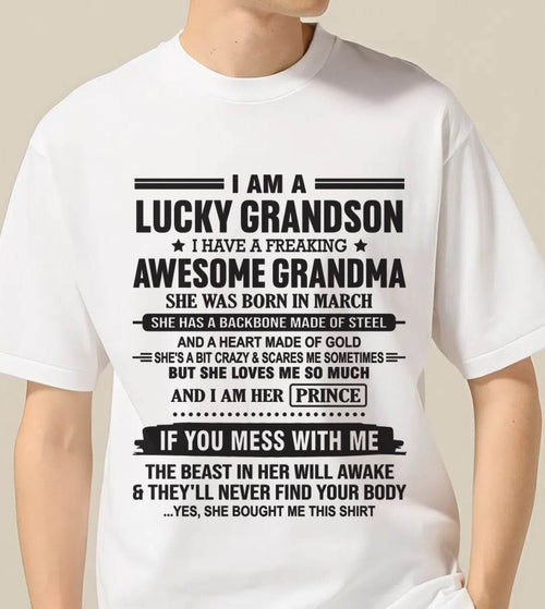 MARCH - I AM A LUCKY GRANDSON I HAVE A FREAKING AWESOME GRANDMA - FROM GRANDMA - TLEE03 (SKU11-29-03)