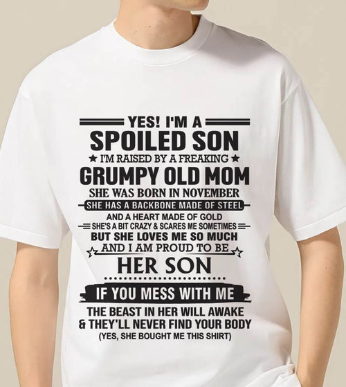 NOVEMBER - YES! I'M A SPOILED SON  I'M RAISED BY A FREAKING GRUMPY OLD MOM - FROM MOM - TLEE11 (SKU12-175-11)