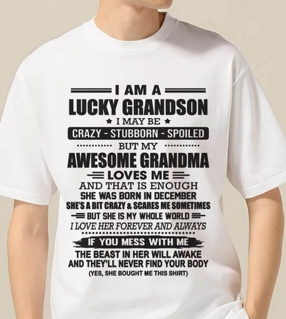 DECEMBER - I AM A LUCKY GRANDSON I MAY BE CRAZY - STUBBORN - SPOILED BUT MY AWESOME GRANDMA LOVES ME AND THAT IS ENOUGH - FROM GRANDMA - TLEE12 (SKU11-48-12)