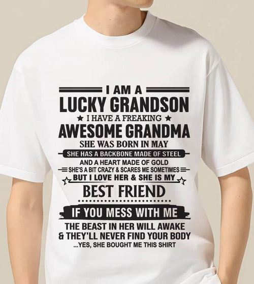 MAY - I AM A LUCKY GRANDSON I HAVE A FREAKING AWESOME GRANDMA - FROM GRANDMA - TLEE05 (SKU2603-05-05)