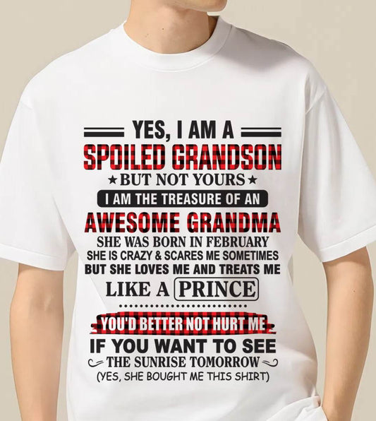 FEBRUARY - YES, I AM A SPOILED GRANDSON BUT NOT YOURS I AM THE TREASURE OF AN AWESOME GRANDMA - FROM GRANDMA - TLEE02 (SKU2602-108-02)