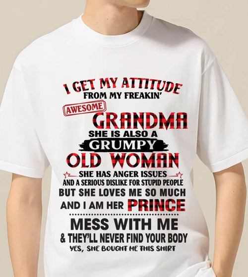 I GET MY ATTITUDE FROM MY FREAKIN’ AWESOME GRANDMA - FROM GRANDMA - TLEE00 (SKU2603-157-00)