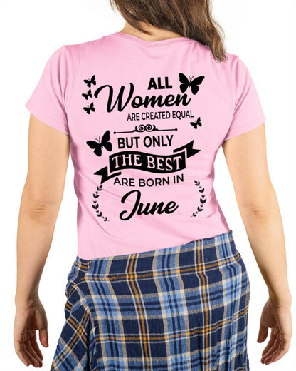 JUNE – FUNNY WOMEN’S SHIRT, BEST GIRLS BORN THIS MONTH - FOR WOMEN - TLEE06 (SKU2604-168-06)