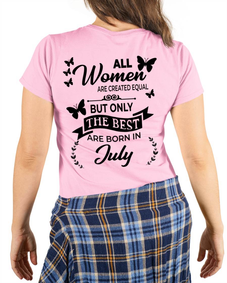 JULY – FUNNY WOMEN’S SHIRT, BEST GIRLS BORN THIS MONTH - FOR WOMEN - TLEE07 (SKU2604-168-07)