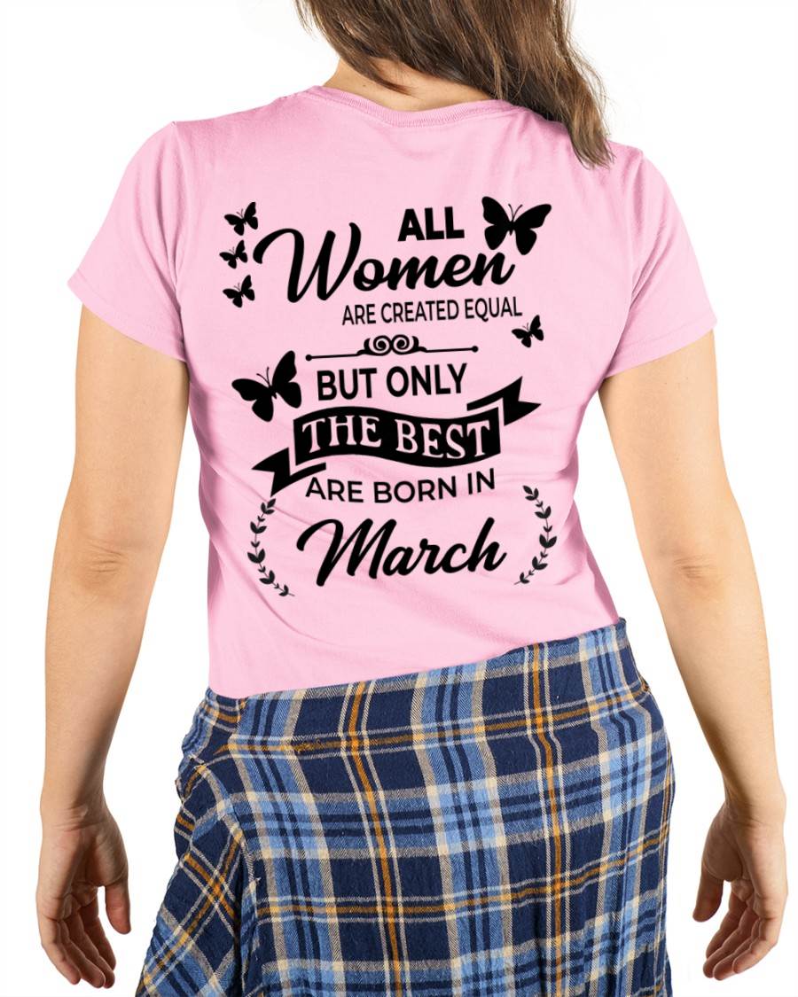 MARCH – FUNNY WOMEN’S SHIRT, BEST GIRLS BORN THIS MONTH - FOR WOMEN - TLEE03 (SKU2604-168-03)