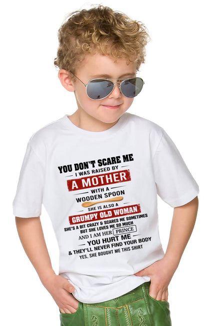 YOU DON’T SCARE ME I WAS RAISED BY  A MOTHER  WITH A WOODEN SPOON - FROM MOM - TLEE00 (SKU2602-216-00)