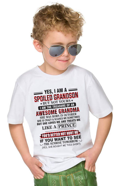 OCTOBER - YES, I AM A SPOILED GRANDSON BUT NOT YOURS I AM THE TREASURE OF AN AWESOME GRANDMA - FROM GRANDMA - TLEE10 (SKU2602-108-10)