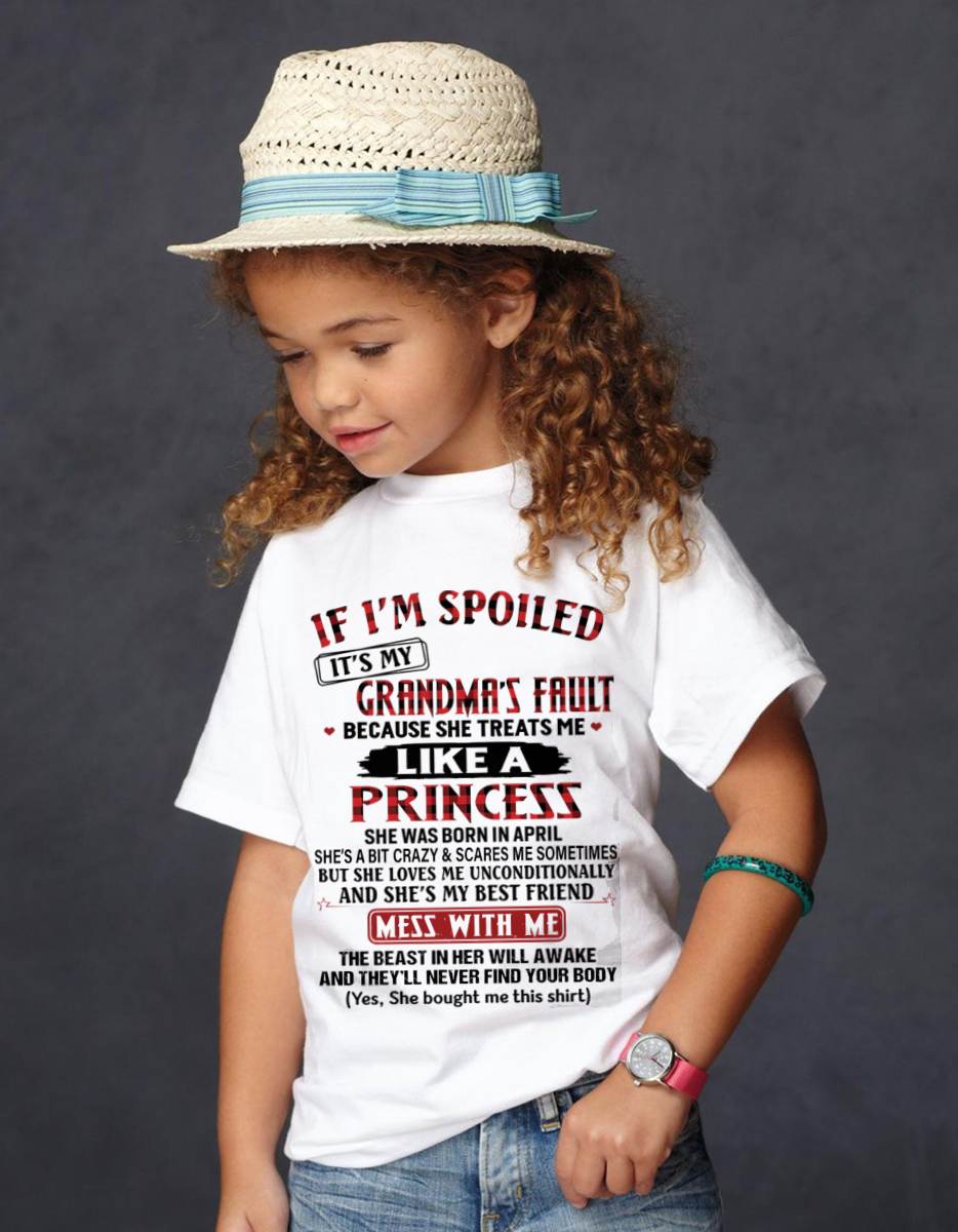APRIL - IF I'M SPOILED IT'S MY GRANDMA'S FAULT BECAUSE SHE TREATS ME LIKE A PRINCESS - FROM GRANDMA - TLEE04 (SKU07-92-04)